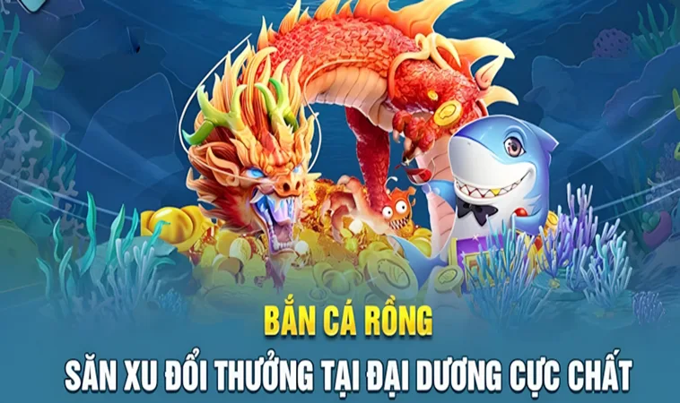 Cách Chơi Bắn Cá Rồng BET168 Chuẩn