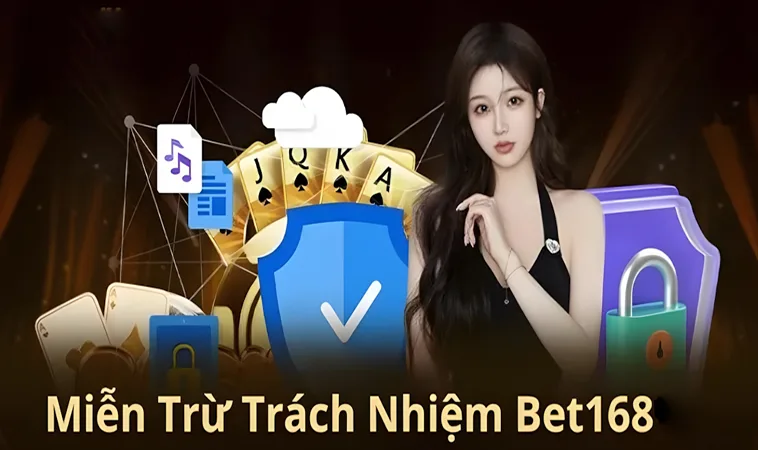 Miễn Trừ Trách Nhiệm Bet168